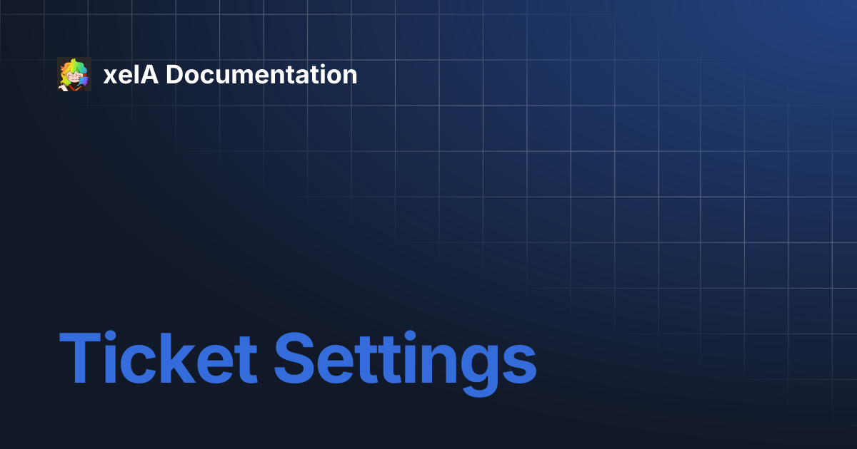 Ticket Settings | xelA Documentation